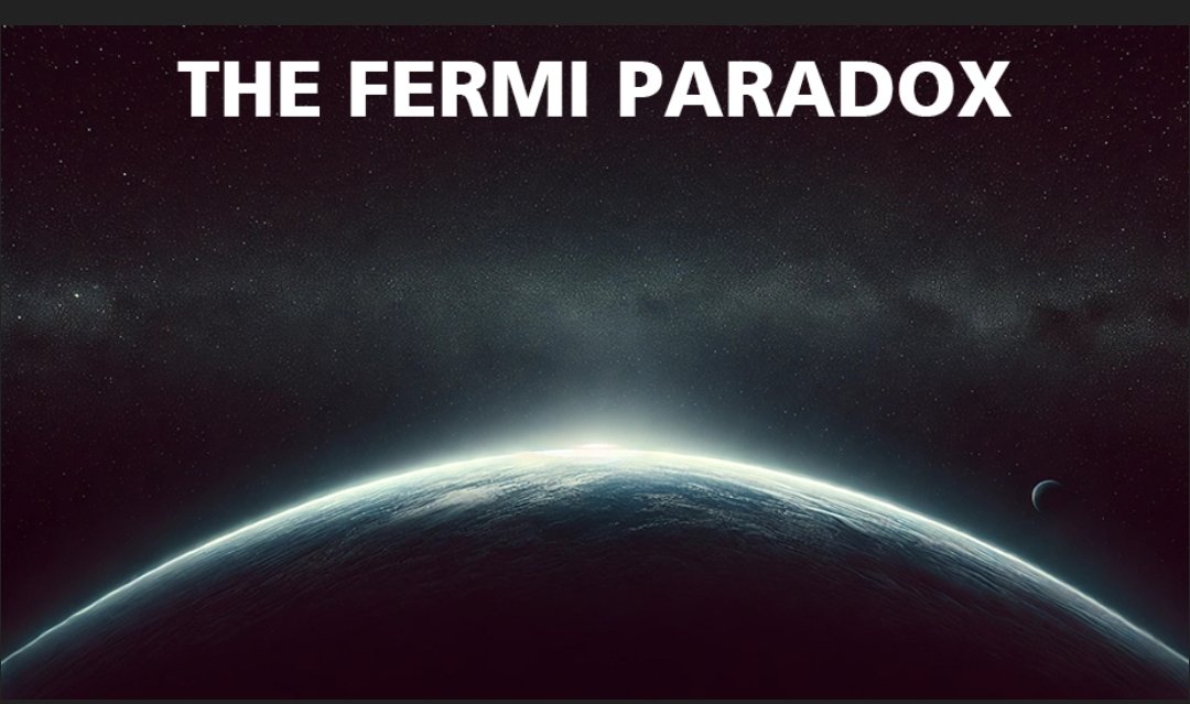The Fermi Paradox: If the Universe Has Billions of Worlds, Why Is It So Silent? 4 The Fermi Paradox and the silent universe